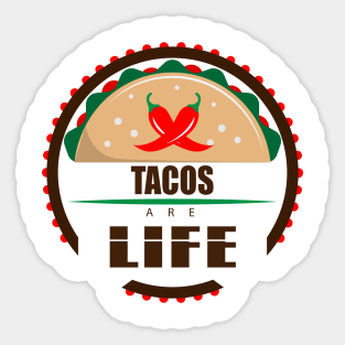 Tacos are Life  for Mexican Food Lovers Sticker